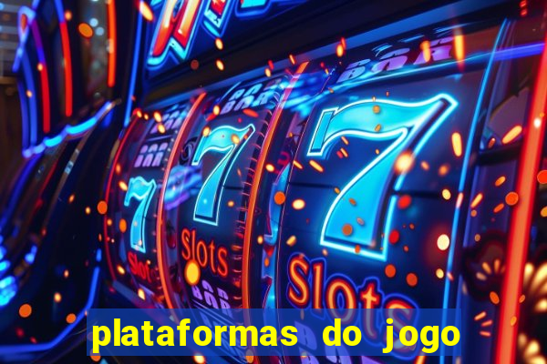 plataformas do jogo do tigrinho